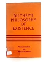 Dilthey's Philosophy of Existence: Introduction to Weltanschauungslehre: Translation of an Essay With Introduction B006ZJR0WG Book Cover