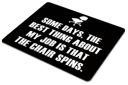 Smooffly Funny Quotes Mouse Pad, Some Days, The Best Thing About My Job Is That The Chair Spins Non-Slip Rubber Mousepad Gaming Mouse Pad #TOP2