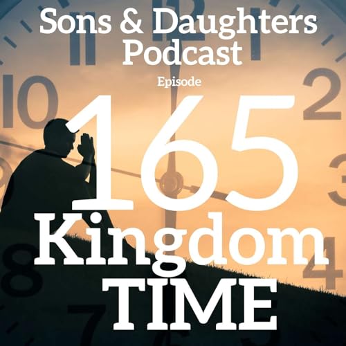Kingdom TIME- Ep. 165