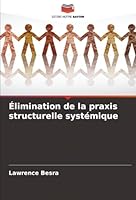 Élimination de la praxis structurelle systémique (French Edition) 6206812332 Book Cover