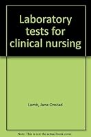 Laboratory Tests for Clinical Nursing 0893036161 Book Cover