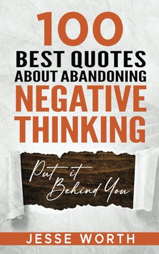 100 Best Quotes About Abandoning Negative Thinking (Personal Grow...