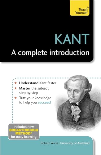 Kant: A Complete Introduction (Teach Yourself: Philosophy & Religion) Kant: A Complete Introduction (Teach Yourself: Philosophy & Religion)