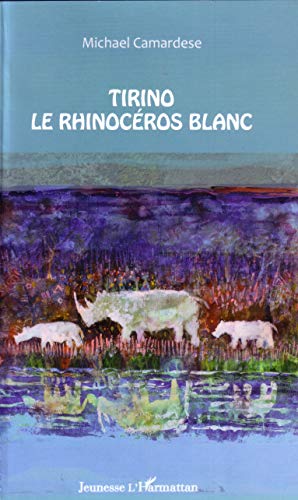 Tirino, le rhinoncéros blanc (CD inclus): a partir...