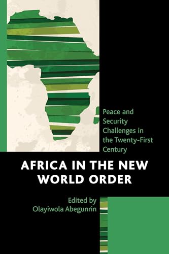 Africa in the New World Order: Peace and Security Challenges in the Twenty-First Century