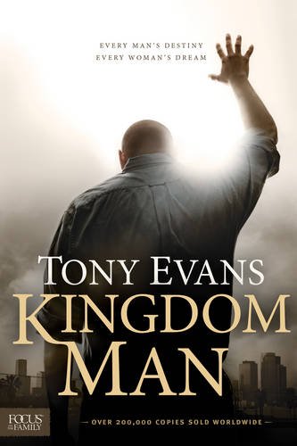 Kingdom Man: Every Man's Destiny, Every Woman's Dream Kingdom Man: Every Man's Destiny, Every Woman's Dream