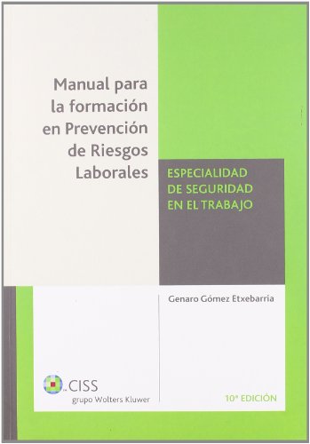 Manual para la formación en prevención de riesgos laborales. Especialidad de Seguridad en el Trabajo