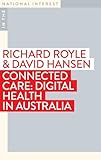 Connected Care: Digital Health in Australia (In the National Interest)