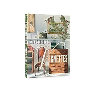 Sean scherers vignettes hardcoverapril 16 2024  urban country home decor