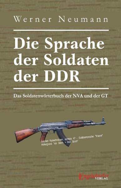 Die Sprache der Soldaten der DDR Das Soldatenwörterbuch der NVA und der GT  Das Soldatenwörterbuch der NVA und der GT Mit 1156 Strichwörtern