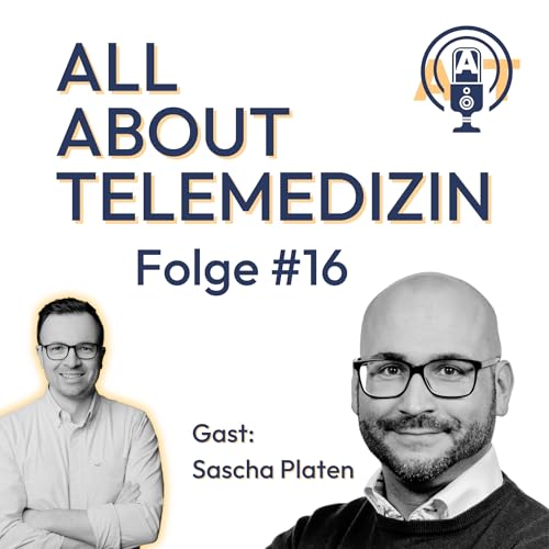 All about Telemedizin - Folge 16 - Sascha Platen