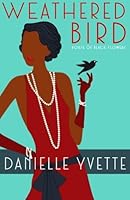Weathered Bird: A Jazz Age Novelette (House of Black Flowers Short) 1500178004 Book Cover