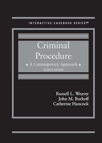 Criminal Procedure: A Contemporary Approach (Interactive Casebook Series)