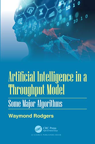 Artificial Intelligence in a Throughput Model: Some Major Algorithms view 2