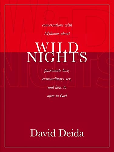 Wild Nights: Conversations with Mykonos about Passionate Love, Extraordinary Sex, and How to Open to God