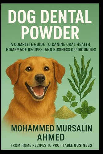 Dog Dental Powder: A Complete Guide to Canine O... B0G3L513N3 Book Cover