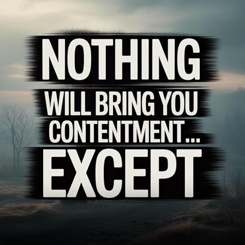 Nothing will bring you contentment... except | Mufti Menk Podcast Por  arte de portada
