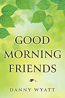 Good Morning Friends 1681114003 Book Cover