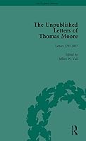 The Unpublished Letters of Thomas Moore Vol 1: Letters 1797–1827 1138763497 Book Cover
