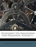 zeitschrift für pädagogik 2006  Zeitschrift Fur Philosophie Und Padagogik, Volume 5...