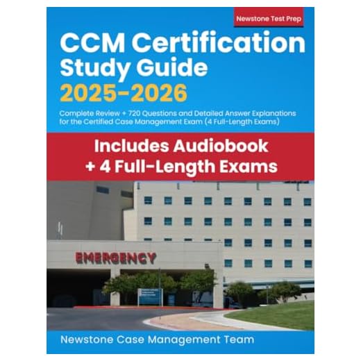CCM Certification Study Guide 2025-2026: Complete Review + 720 Questions and Detailed Answer Explanations for the Certified Case Management Exam (4 Full-Length Exams)