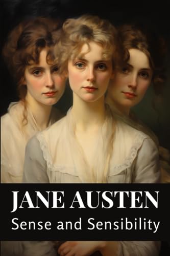 Sense and Sensibility (Annotated): Classic Jane Austen Regency Novel with