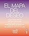 El mapa del deseo: Una guÃa para crear objetivos con alma (Spanish Edition)
