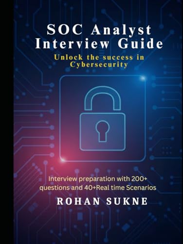 Soc Analyst Interview Guide: Unlock The Success In Cybersecurity