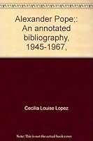 Alexander Pope;: An annotated bibliography, 1945-1967, 0813002923 Book Cover