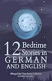 12 German Bedtime Stories for Kids: Short Story Books in German and English Ages 3+ | Bilingual Bed Time Stories Collection for Children and Toddlers