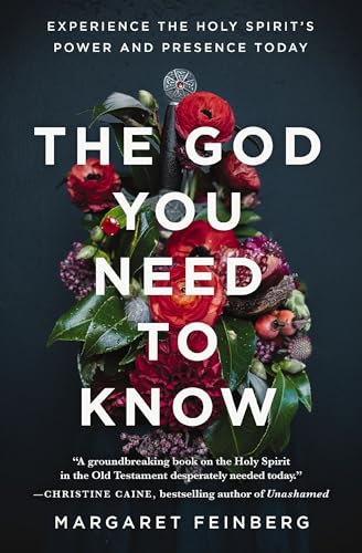 Image of The God You Need to Know: Experience the Holy Spirit's Power and Presence Today