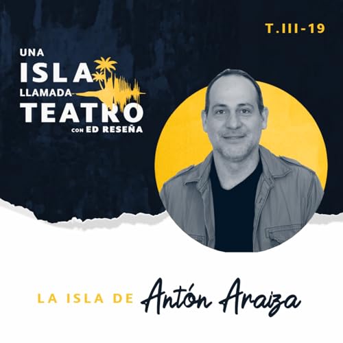 La Isla de Ant&oacute;n Araiza 3x19
