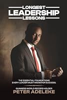 Longest Leadership Lessons: The Essential Foundations Every Leader Must Know for Success 1069655449 Book Cover