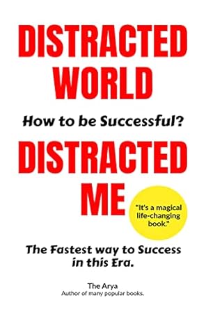 Distracted World - Distracted Me | How to be Successful? : The fastest ...