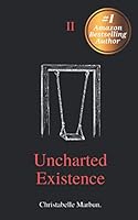 Uncharted Existence: The Sequel 0578835037 Book Cover