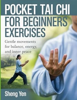 Paperback Pocket Tai Chi For Beginners Exercises: Gentle Movement for Balance, Energy and Inner Peace Book