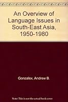 An Overview of Language Issues in South-East Asia, 1950-1980 0195825500 Book Cover