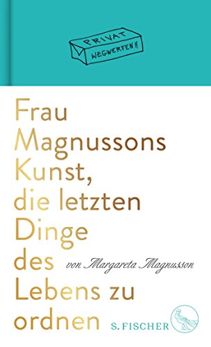Frau Magnussons Kunst, die letzten Dinge des Lebens zu ordnen Frau Magnussons Kunst, die letzten Dinge des Lebens zu ordnen