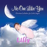 No One Like You - Christian Lullabies for Little Angels: Lilly