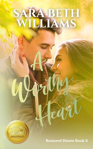 A Worthy Heart (Restored Hearts Book 2)