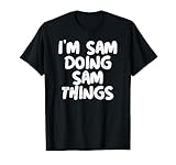 I'm Sam Doing Sam Things Shirt Funny Gift T-Shirt