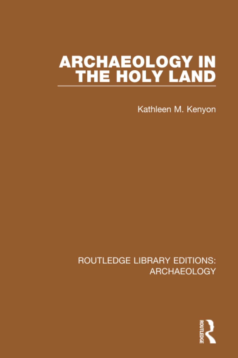 Archaeology in the Holy Land (Routledge Library Editions: Archaeology)