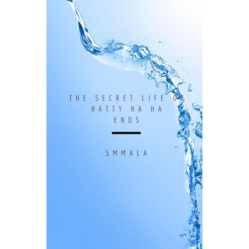 The Secret History of Hatty Ha Ha ... ends Audiolibro Por S M Mala arte de portada