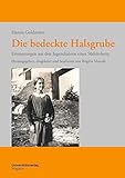 Die bedeckte Halsgrube: Erinnerungen aus den Jugendjahren einer Südtirolerin. Herausgegeben, eingeleitet und bearbeitet von Brigitte Mazohl (Erfahren ... und Geschichtsforschung, Band 9)