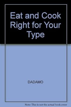 Hardcover Eat Right and Cook Right 4 Your Type : The Customized Diet and Cookbook That Will Shed Pounds, Improve Your Health and Increase Longevity by Catherine D'Adamo Peter; Whitney (2001-05-03) Book