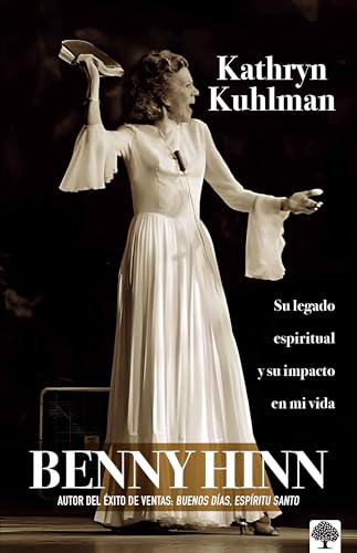 Kathryn Kuhlman (Spanish Edition): Su legado espiritual y su impacto en mi vida