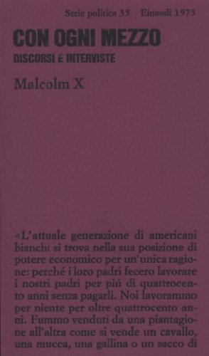 Con ogni mezzo Discorsi e interviste By any Means Necessary. Speeches, Interviews and
