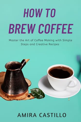 Best Grind Size for Pour Over Coffee: Unlock Perfect Flavor Every Time 11 HOW TO BREW COFFEE: Master the Art of Coffee Making with Simple Steps and Creative Recipes (English Edition)