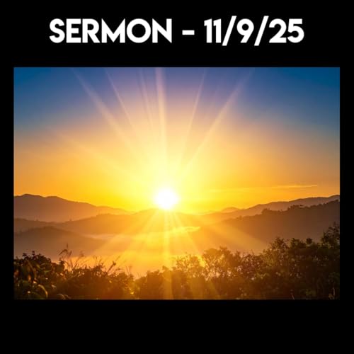 Sermon - 11/9/25