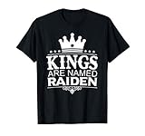 Kings Are Named RAIDEN Funny Personalized Name Joke Men Gift T-Shirt